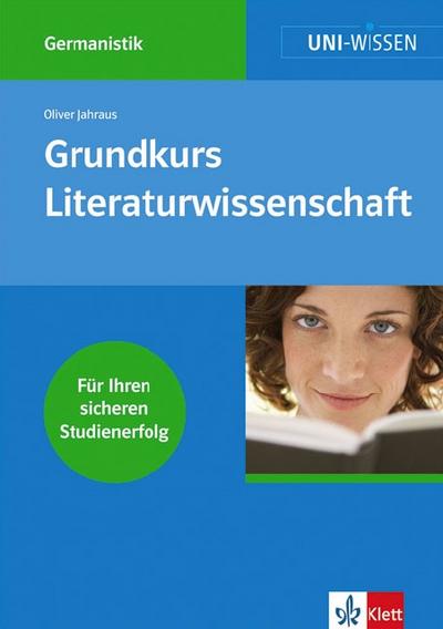 Klett Uni Wissen Grundkurs Literaturwissenschaft: Germanistik, Sicher im Studium