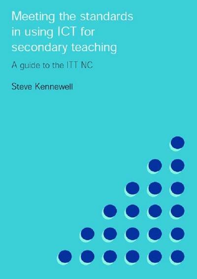 Meeting the Standards in Using ICT for Secondary Teaching