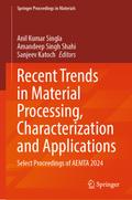 Recent Trends in Material Processing, Characterization and Applications