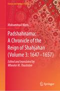 Padshahnama: A Chronicle of the Reign of Shahjahan (Volume 3: 1647–1657)
