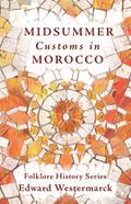 Midsummer Customs in Morocco (Folklore History Series)