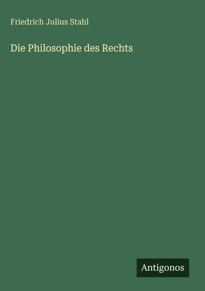 Die Philosophie des Rechts
