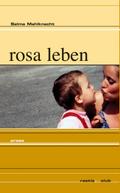 rosa leben