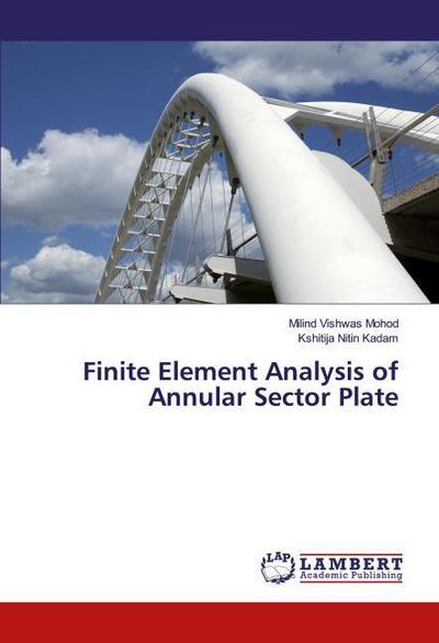 Finite Element Analysis of Annular Sector Plate