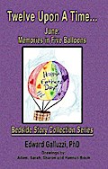 Twelve Upon A Time... June: Memories in Five Balloons Bedside Story Collection Series