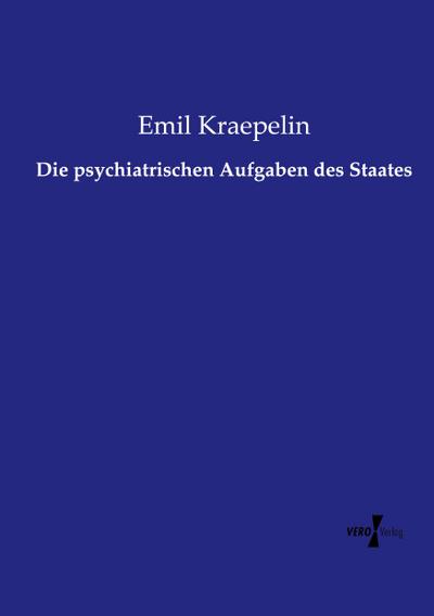 Die psychiatrischen Aufgaben des Staates
