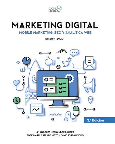 Marketing digital : mobile marketing, SEO y analítica web