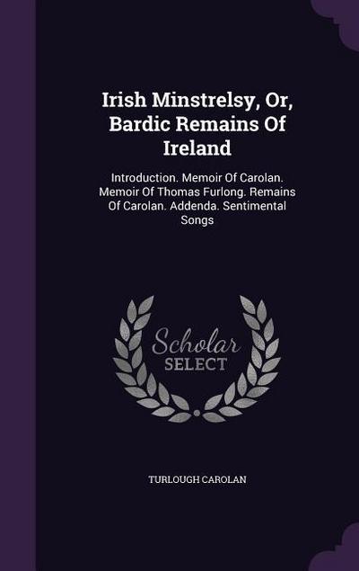 Irish Minstrelsy, Or, Bardic Remains Of Ireland