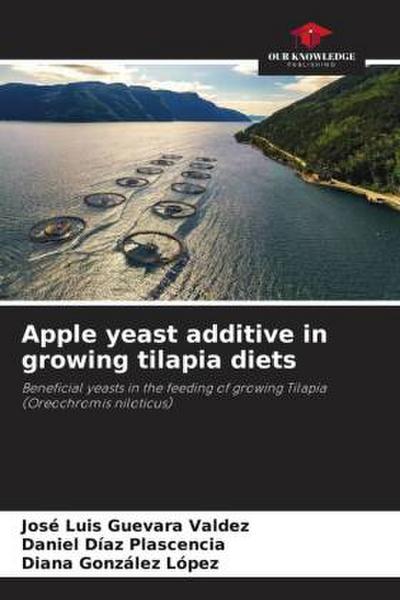 Apple yeast additive in growing tilapia diets