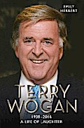 Sir Terry Wogan - A Life in Laughter 1938-2016
