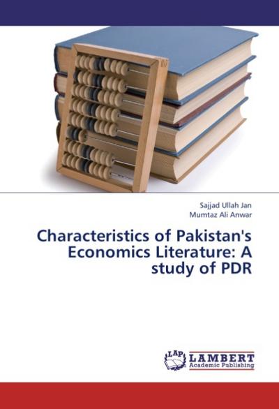 Characteristics of Pakistan’s Economics Literature: A study of PDR