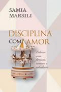 Disciplina com amor