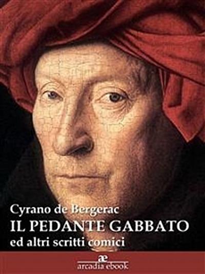 Il pedante gabbato (ed altri scritti comici)