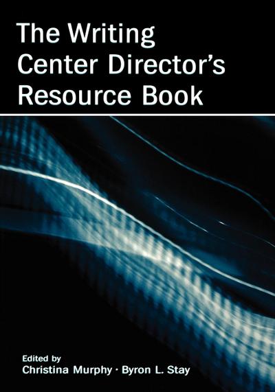 The Writing Center Director’s Resource Book