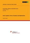 Green Logistics. Drivers, Paradoxes and Optimizati
