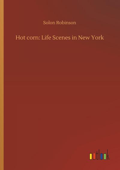 Hot corn: Life Scenes in New York