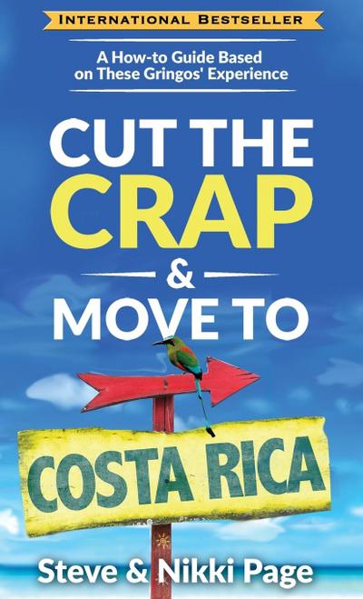 Cut The Crap & Move To Costa Rica