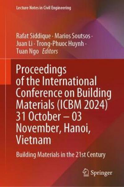 Proceedings of the International Conference  on Building Materials (ICBM 2024)  31 October - 03 November, Hanoi, Vietnam