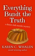 Everything Bundt the Truth (The Dinner Club Murder Mysteries, #1)