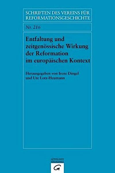 Entfaltung und zeitgenössische Wirkung der Reformation im europäischen Kontext. Dissemination and Contemporary Impact of the Reformation in a European Context