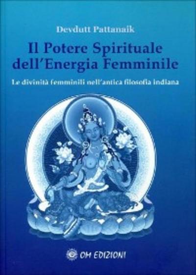 Il Potere Spirituale dell’Energia Femminile