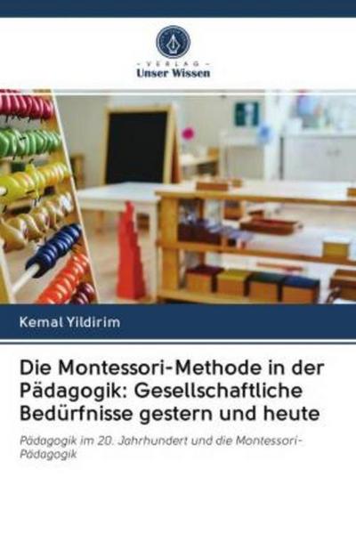 Die Montessori-Methode in der Pädagogik: Gesellschaftliche Bedürfnisse gestern und heute