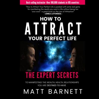 How to Attract Your Perfect Life