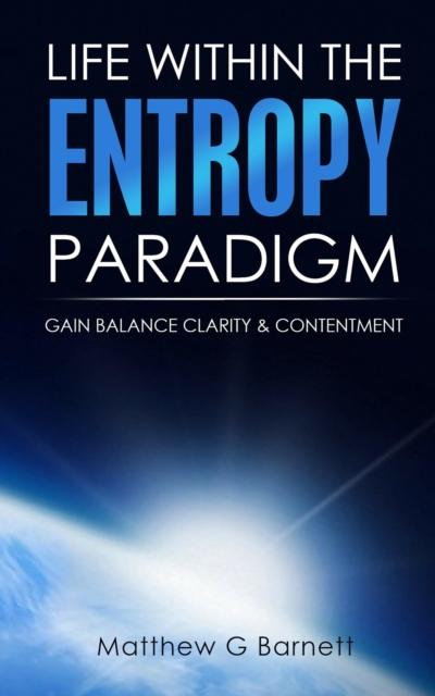 Life Within the Entropy Paradigm: