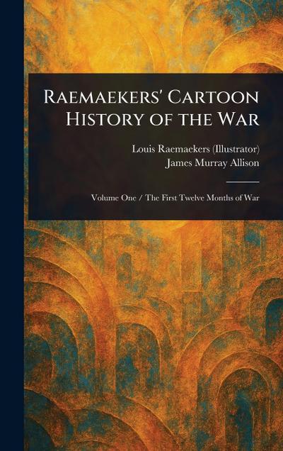 Raemaekers’ Cartoon History of the War