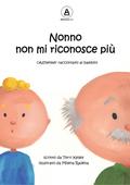 Nonno non mi riconosce più