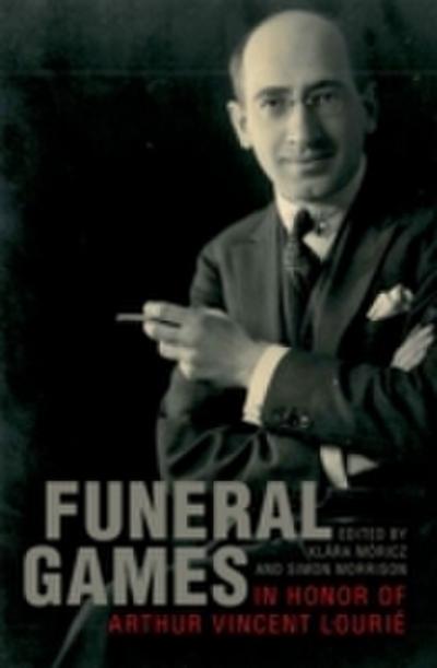 Funeral Games in Honor of Arthur Vincent Lourie