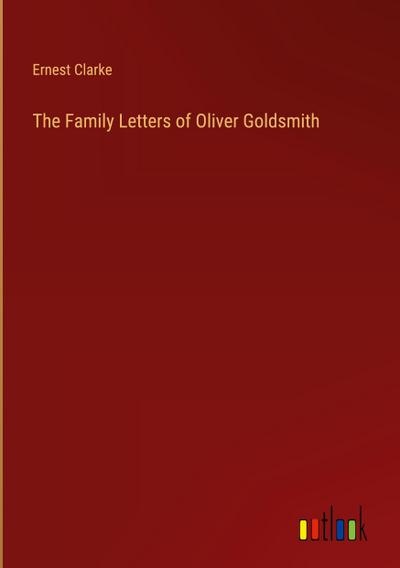 The Family Letters of Oliver Goldsmith