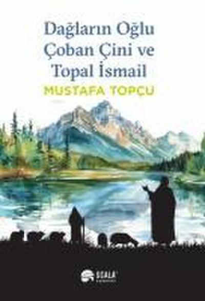 Daglarin Oglu Coban Cini Ve Topal Ismail