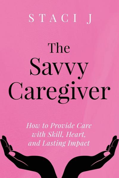 The Savvy Caregiver