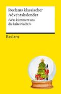 Reclams klassischer Adventskalender. ’Was kümmert uns die kalte Nacht?’