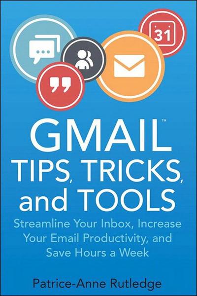 Gmail Tips, Tricks, and Tools