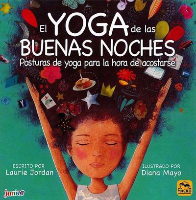 El yoga de las buenas noches : posturas de yoga para la hora de acostarse