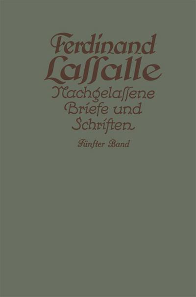 Lassalles Briefwechsel aus den Jahren seiner Arbeiteragitation 1862-1864