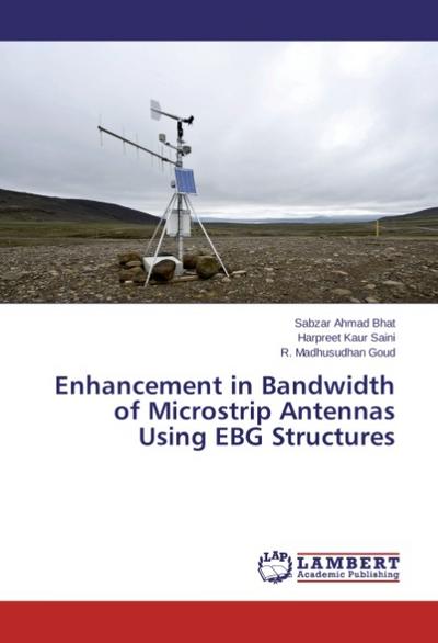 Enhancement in Bandwidth of Microstrip Antennas Using EBG Structures
