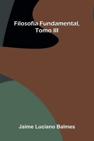Filosof a Fundamental, Tomo Iii