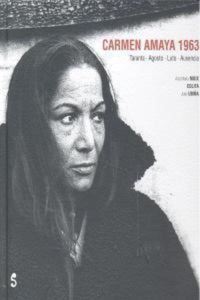 Carmen Amaya 1963: Taranta, Agosto, Luto, Ausencia