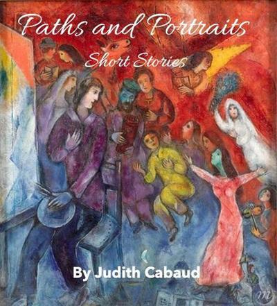Paths and Portraits -- Short Stories