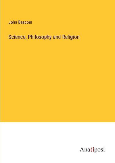 Science, Philosophy and Religion