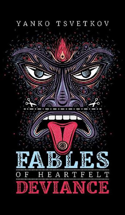 Fables of Heartfelt Deviance