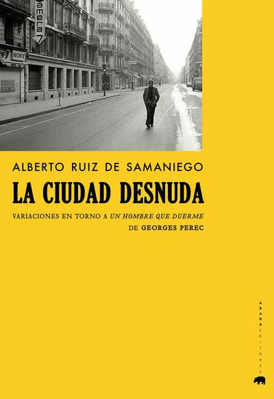 La ciudad desnuda : variaciones en torno a Un hombre que duerme de Georges Perec