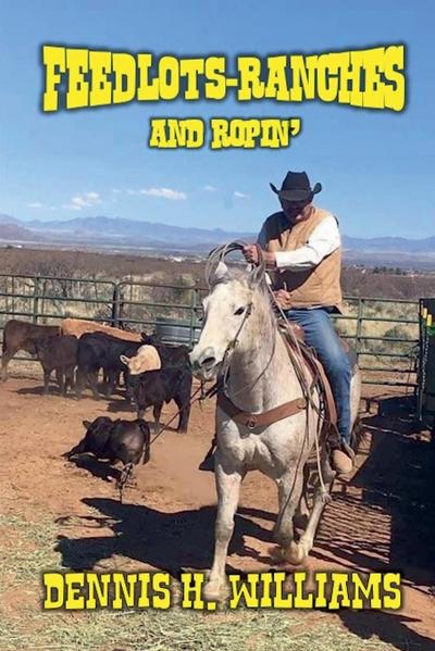 Feedlots, Ranches and Ropin’