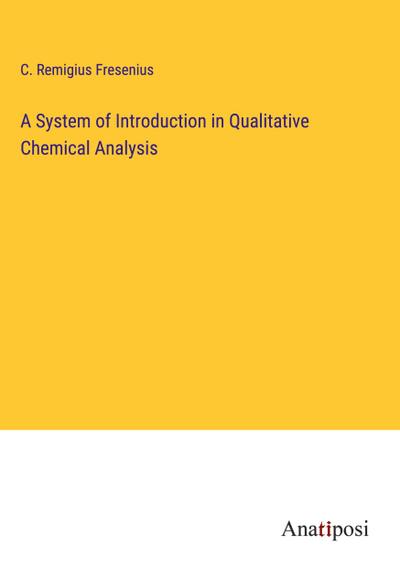A System of Introduction in Qualitative Chemical Analysis