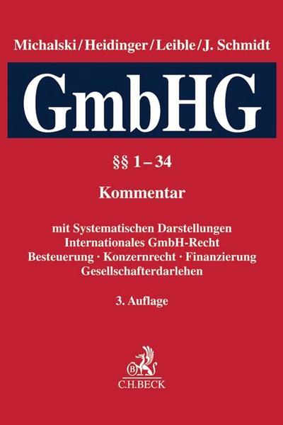 Kommentar zum Gesetz betreffend die Gesellschaften mit beschränkter Haftung (GmbH-Gesetz): Band I: Systematische Darstellungen, §§ 1-34 GmbHG