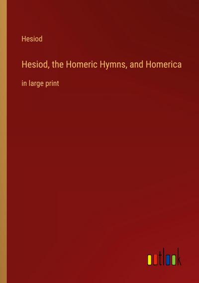 Hesiod, the Homeric Hymns, and Homerica
