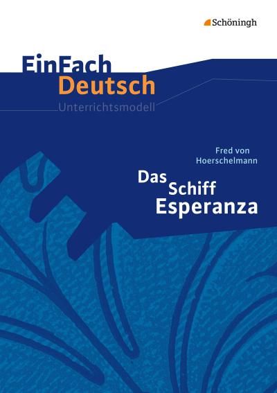 Das Schiff Esperanza. EinFach Deutsch Unterrichtsmodelle